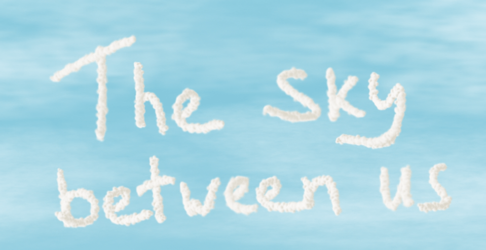 the sky between us